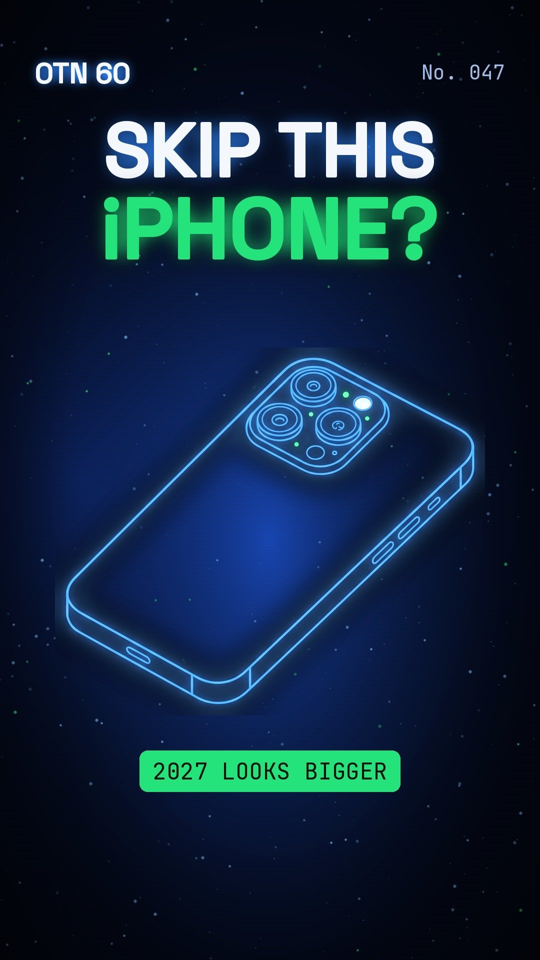 OTN 60 No. 047: Skipping This iPhone? Here’s What’s Coming Next