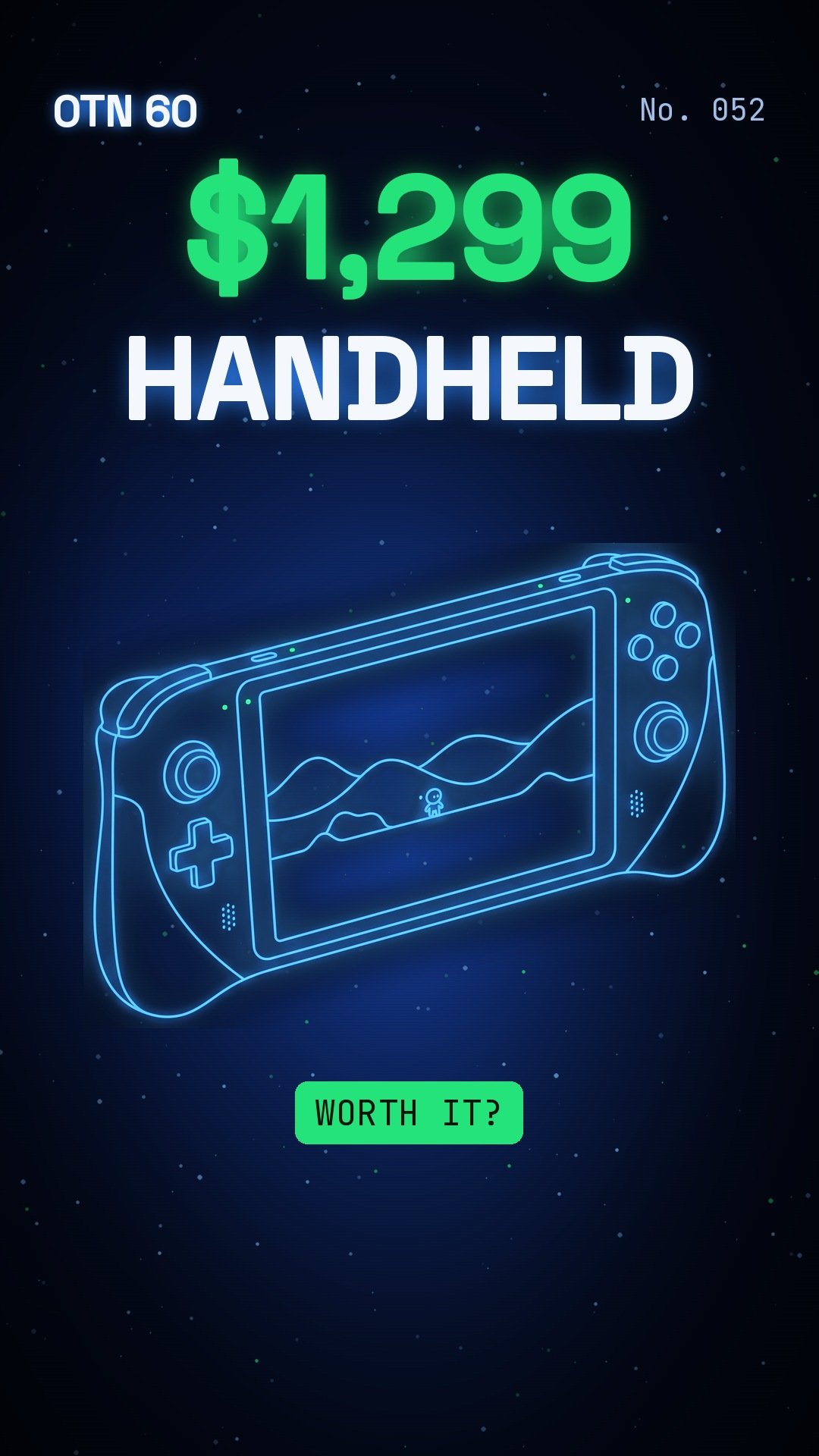 OTN 60 No. 052: A $1,299 Handheld Is Now on Sale