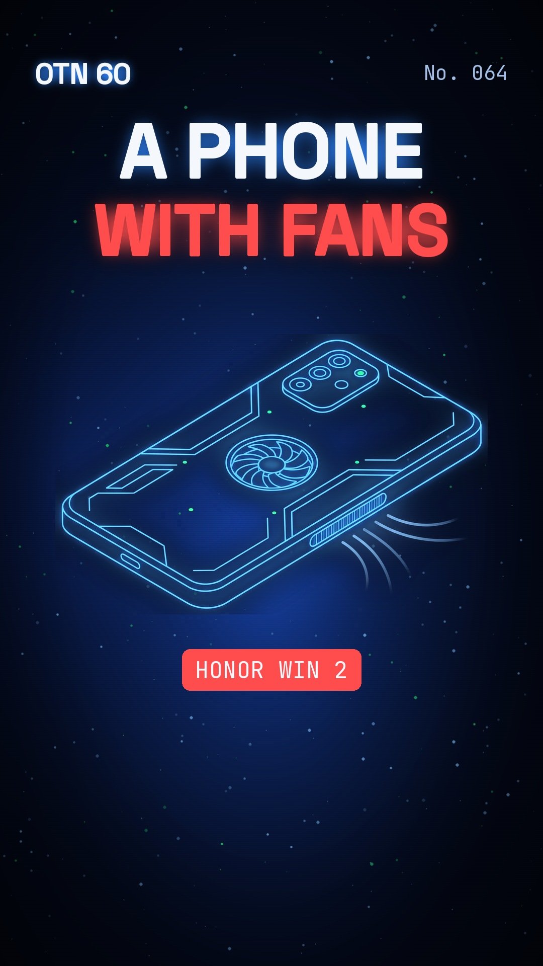 OTN 60 No. 064: This New Phone Has Fans Inside It