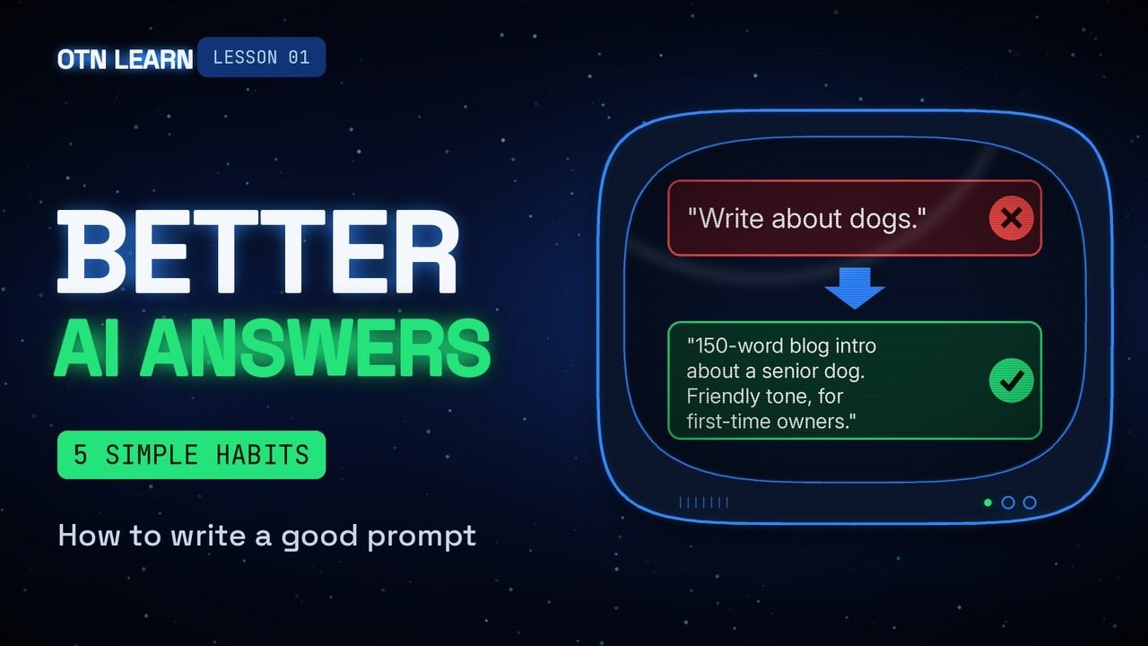 OTN Learn 01: How to Write a Good Prompt